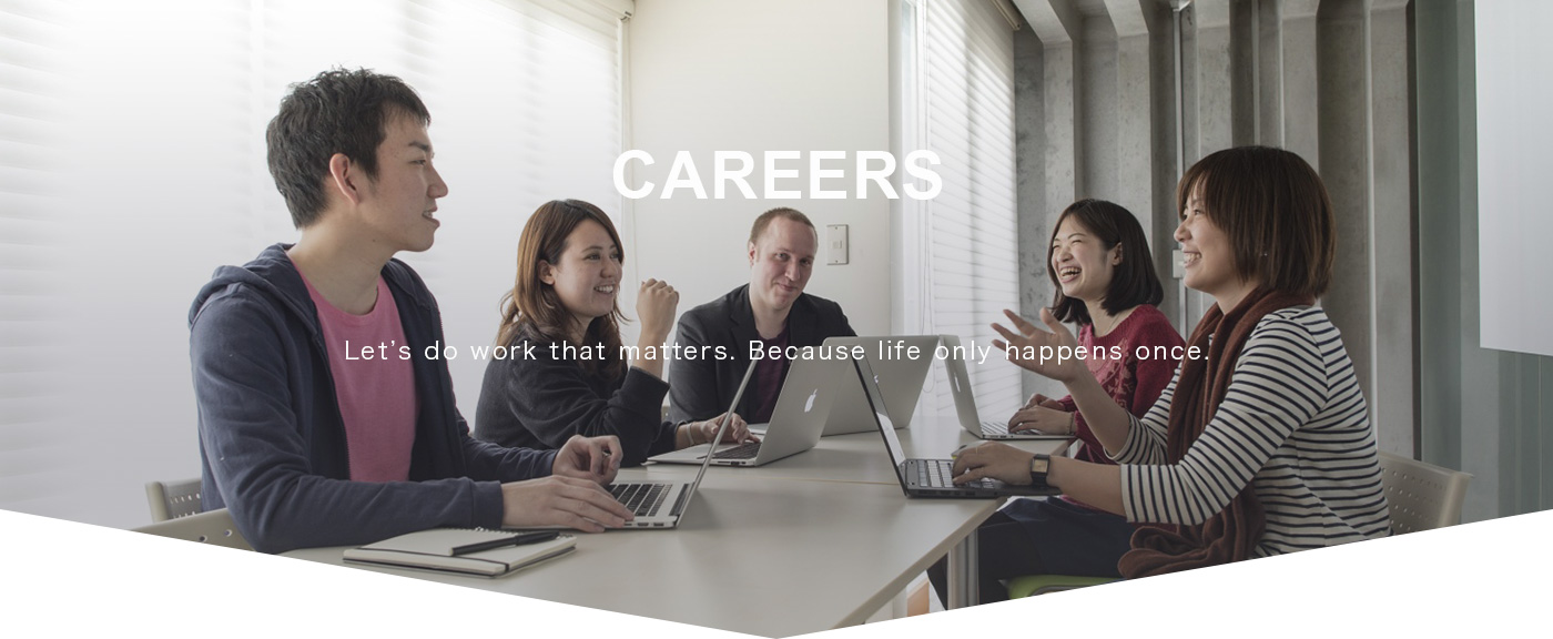 Careers | Let’s do work that matters. Because life only happens once.